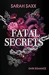 Fatal Secrets (Dark Hunt 1) by Sarah Saxx