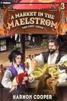 A Market in the Maelstrom by Harmon Cooper