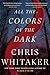 All the Colors of the Dark