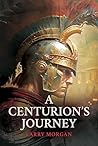 A Centurion's Jou...