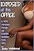Exposed at the Office: A MF...
