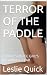 TERROR OF THE PADDLE: A HIG...