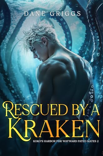 Rescued By A Kraken (Koko's Harbor for Wayward Fated Mates Book 2)