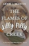 The Flames of Lilly Pilly Creek: Book 4 (The Lilly Pilly Creek Ghost Mysteries)