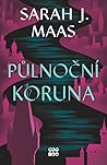 Půlnoční koruna by Sarah J. Maas
