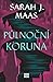 Půlnoční koruna by Sarah J. Maas