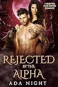 Rejected by the Alpha: A Rejected Mate Shifter Romance (Forbidden Alpha Kings Book 5)