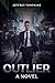 OUTLIER A NOVEL