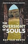 The oversight of souls: Essays on pastoral ministry