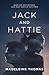 Jack and Hattie