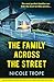 The Family Across the Street: A totally unputdownable psychological thriller with a shocking twist
