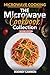 Microwave Cooking The Microwave Cookbook Collection  by Rodney Cannon