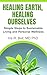 Healing Earth, Healing Ours...