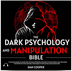 The Dark Psychology and Manipulation Bible (Audiobook)
