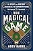 The Magical Game: The Spirit and History of Baseball's Superstitions, Rituals, and Curses
