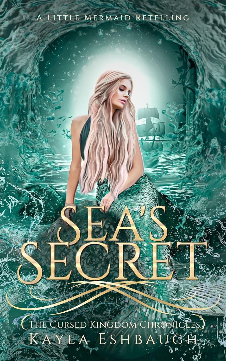 Sea’s Secret : A Little Mermaid Retelling (The Cursed Kingdom Chronicles #5)