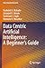 Data Centric Artificial Intelligence: A Beginner’s Guide (Data-Intensive Research)