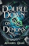 Book cover for Double Down on Demons (Pandora's Pride, #1)