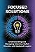Focused Solutions: Understanding and Managing Attention Deficit Disorder with Updated Insights