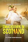 Smackdown In Scotland: An Unholy Travel Adventure