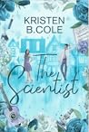 The Scientist by Kristen B. Cole