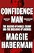 Mudlark Confidence Man The Making of Donald Trump and the Breaking of America.