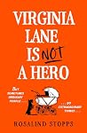 Virginia Lane is Not a Hero by Rosalind Stopps