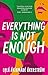 Everything is Not Enough
