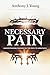 Necessary Pain: Understandi...