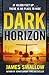 Dark Horizon: A high-octane thriller from the 'unputdownable' author of NOMAD