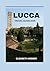 LUCCA TRAVEL GUIDE 2025