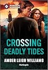 Crossing Deadly Tides by Amber Leigh Williams