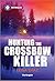 Hunting the Crossbow Killer (Mystic Lake Mystery #1)