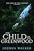 The Child of the Greenwood ...