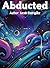 Abducted : A LitRpg, Scifi ...