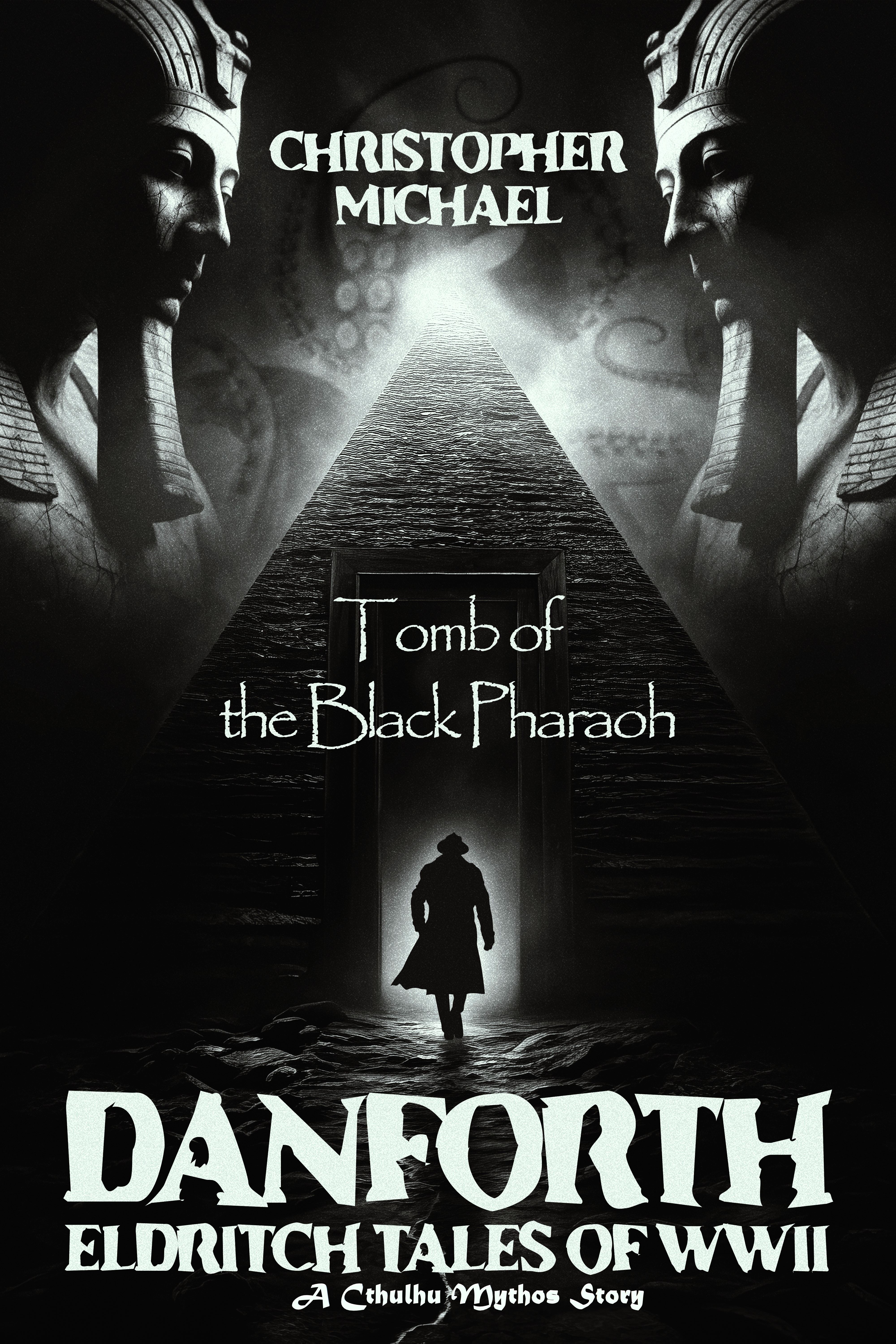 Tomb of the Black Pharaoh (Danforth—Eldritch Tales of WWII, #1)
