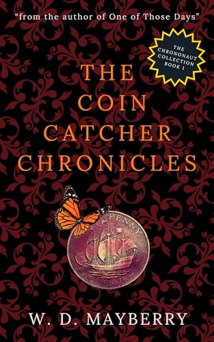 The Coin Catcher Chronicles (The Chrononaut Collection Book 1)