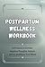 Postpartum Wellness Workboo...