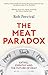 The Meat Paradox by Rob Percival
