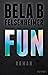Fun