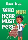 Who Nuh Hear Must...