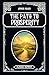 The Path To Prosperity: Classic Reprint