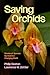 Saving Orchids: Stories of ...