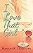 I Love That Girl by Hannah R. Goodman