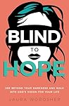 Blind to Hope: Se...