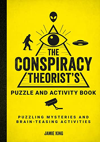 The Conspiracy Theorist's Puzzle and Activity Book: Puzzling Mysteries and Brain-Teasing Activities (Paperback)
