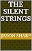 The Silent Strings (The Silent Awakening Book 1)