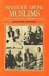Marriage Among Muslims: Preference and Choice in Northern Pakistan