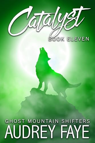 Catalyst (Ghost Mountain Wolf Shifters, #11)