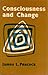 Consciousness and Change: S...